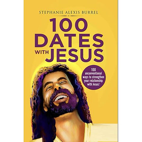 100 Dates with Jesus, Stephanie Burrel