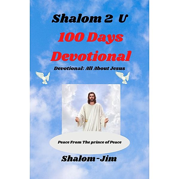 100 Days Devotional (Shalom 2 U, #1) / Shalom 2 U, Shalom-Jim