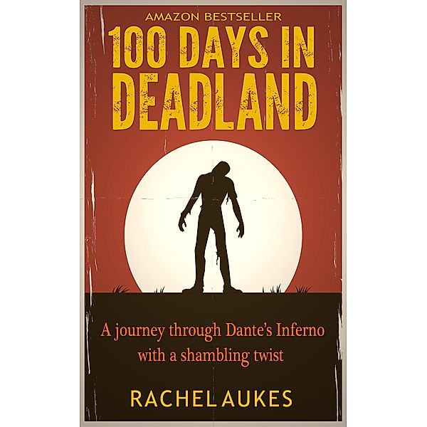 100 Days in Deadland (Deadland Saga, #1) / Deadland Saga, Rachel Aukes