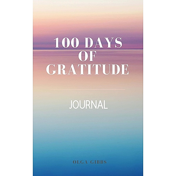 100 Days of Gratitude, Olga Gibbs