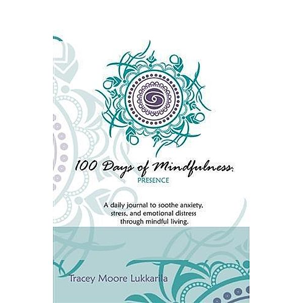 100 Days of Mindfulness - Presence, Tracey Lukkarila