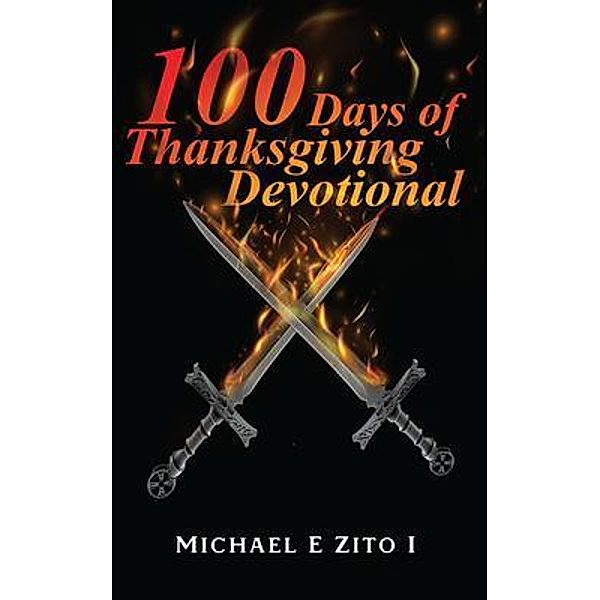 100 Days Thanksgiving, Michael E Zito