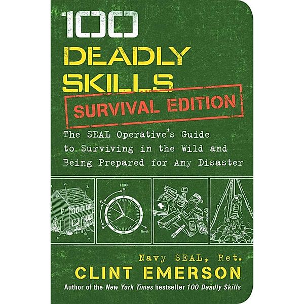 100 Deadly Skills: Survival Edition, Clint Emerson