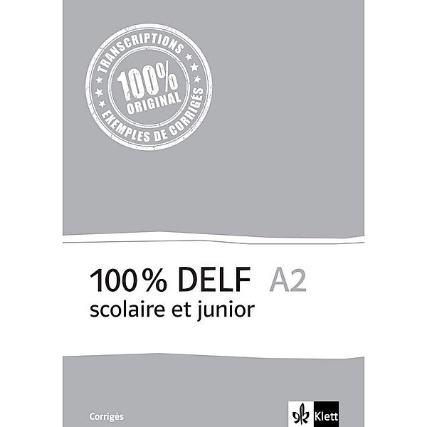 100% DELF scolaire et junior / A2 - Corrigés