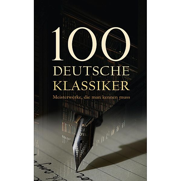 100 Deutsche Klassiker - Meisterwerke, die man kennen muss, Franz Kafka, Theodor Fontane, Clemens Brentano, Achim von Arnim, Jacob Grimm, Wilhelm Grimm, Adelbert von Chamisso, Arthur Schopenhauer, August Klingemann, Novalis, Friedrich Hölderlin, Johann Wolfgang von Goethe, Jean Paul, Gottfried von Straßburg, Sigmund Freud, Elisabeth Langgässer, Gottfried August Bürger, Jakob Michael Reinhold Lenz, Friedrich Gottlieb Klopstock, Wolfram Von Eschenbach, Sebastian Brant, Theodor Storm, Hermann Bote, Hildegard von Bingen, Hans Fallada, Annette von Droste-Hülshoff, Stefan Zweig, Klaus Mann, Hermann Broch, Heinrich Mann, Friedrich Nietzsche, Heinrich Heine, Hugo von Hofmannsthal, Friedrich Schiller, Robert Musil, Joseph Roth, Heinrich von Kleist, Rainer Maria Rilke, Kurt Tucholsky, Ödön von Horváth, Karl May, Wilhelm Busch, Heinrich Hoffmann, Christoph Martin Wieland, Johanna Spyri, Else Lasker-Schüler, Georg BüCHNER, Josef Freiherr von Eichendorff, Arthur Schnitzler, E. T. A. Hoffmann, Gotthold Ephraim Lessing, Frank Wedekind, Gottfried Keller