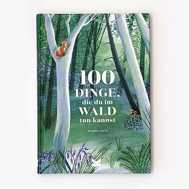 100 Dinge, die du im Wald tun kannst Buch versandkostenfrei - Weltbild.at