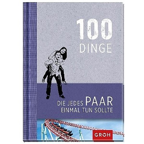 100 Dinge, die jedes Paar einmal tun sollte, Groh Verlag