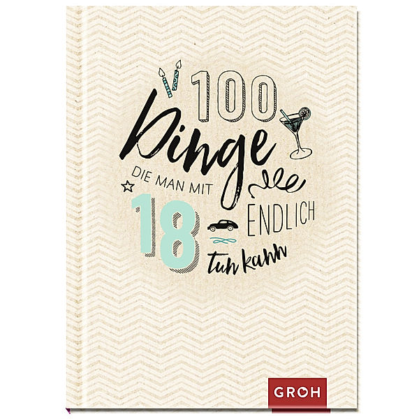 100 Dinge, die man mit 18 endlich tun kann, Groh Verlag