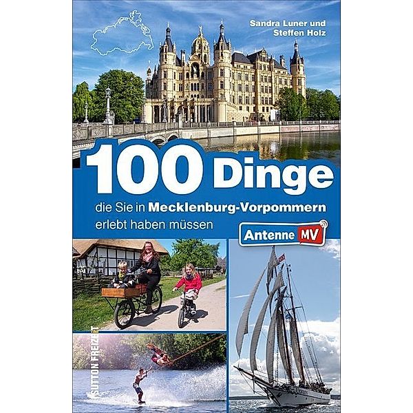 100 Dinge, die Sie in Mecklenburg-Vorpommern erlebt haben müssen, Antenne Mecklenburg-Vorpommern Gmbh & Co. Kg Herrn Robert Weber