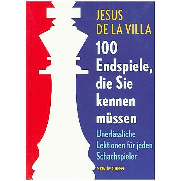 100 Endspiele, die Sie kennen müssen, Jesus de la Villa