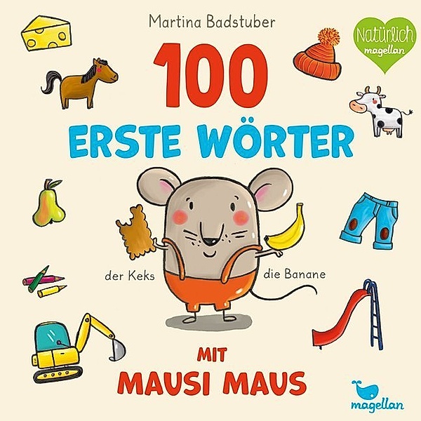 100 erste Wörter mit Mausi Maus / Mausi Maus Bd.1, Martina Badstuber