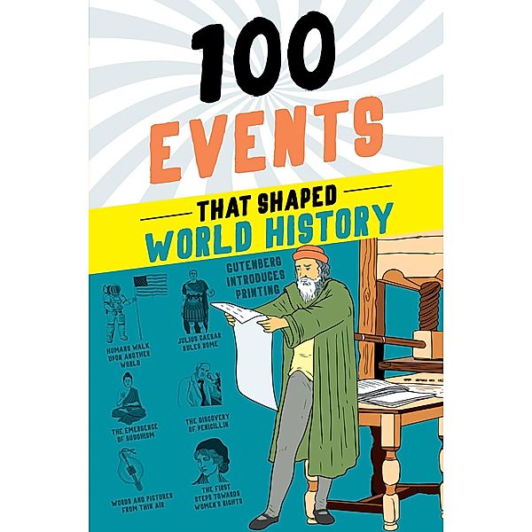 100 Events That Shaped World History / 100 Series, Bill Yenne