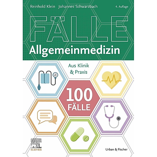 100 Fälle Allgemeinmedizin / Fälle, Reinhold Klein, Johannes Schwarzbach