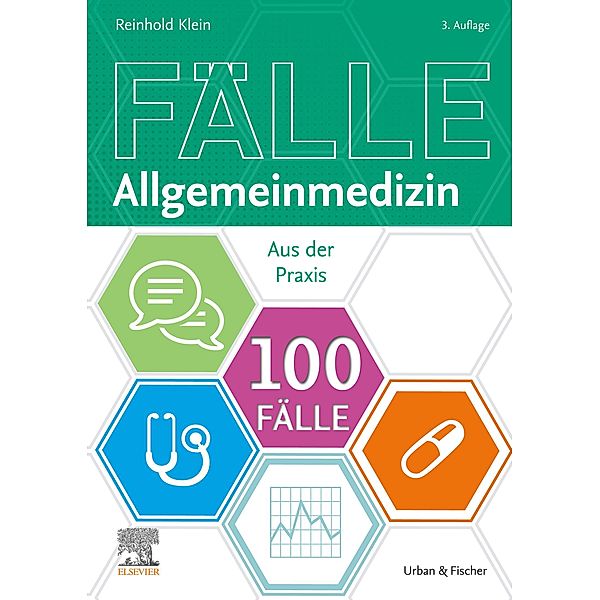 100 Fälle Allgemeinmedizin / Fälle, Reinhold Klein