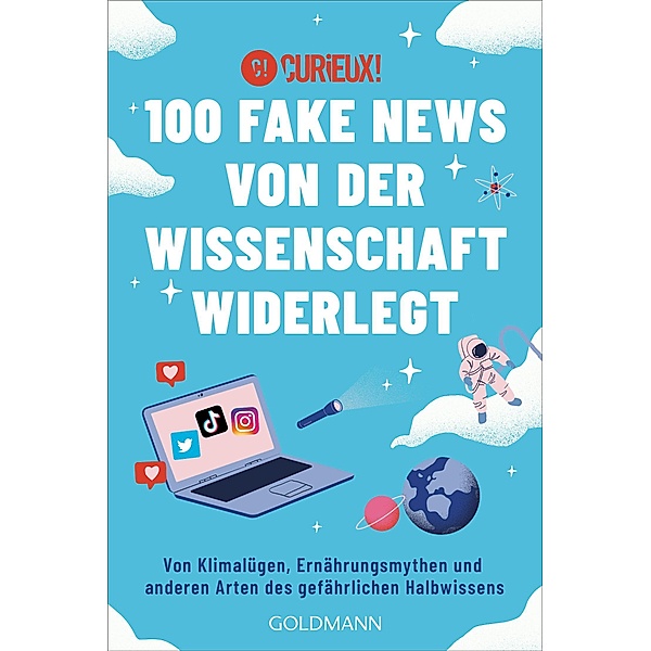 100 Fake News von der Wissenschaft widerlegt, Curieux!