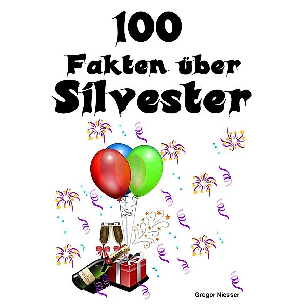 100 Fakten über Silvester, Gregor Niesser