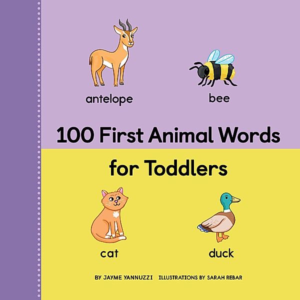100 First Animal Words for Toddlers / 100 First Words, Jayme Yannuzzi