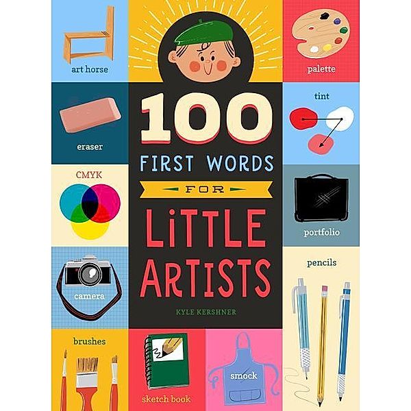 100 First Words for Little Artists, Kyle Kershner