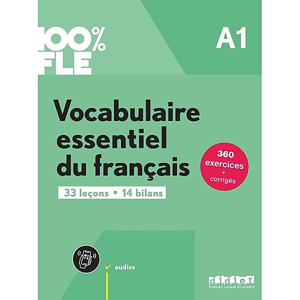 100% FLE A1. Vocabulaire essentiel du français - Übungsbuch mit didierfle.app