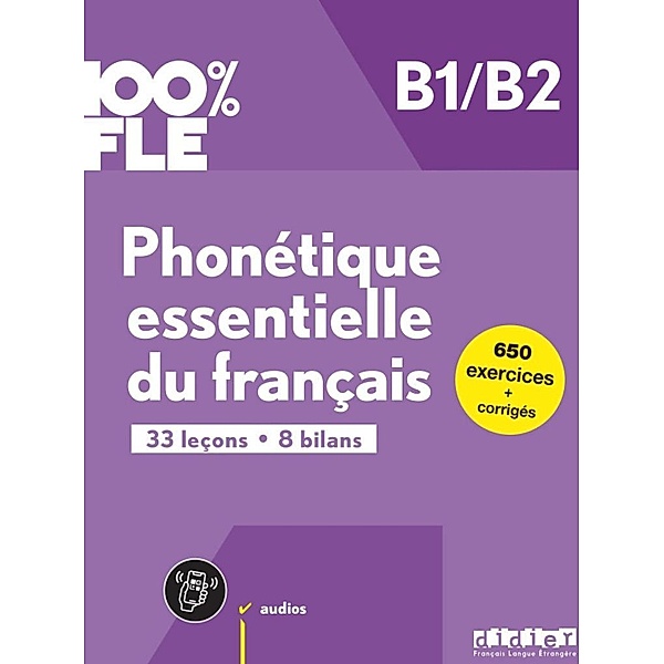 100% FLE B1/B2. Phonétique essentielle du français - Übungsbuch mit didierfle.app