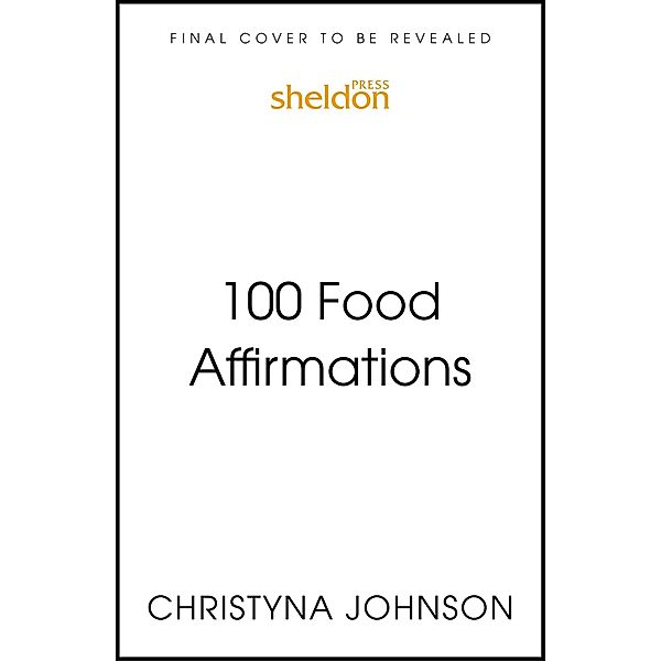 100 Food Affirmations, Christyna Johnson