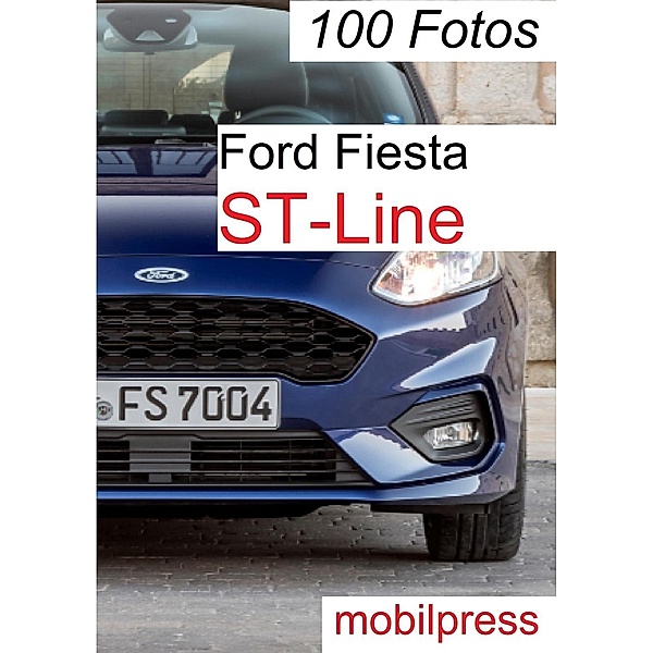 100 Fotos: Ford Fiesta ST-Line