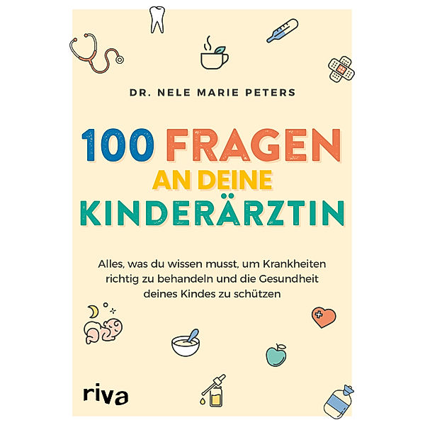 100 Fragen an deine Kinderärztin, Nele Marie Peters