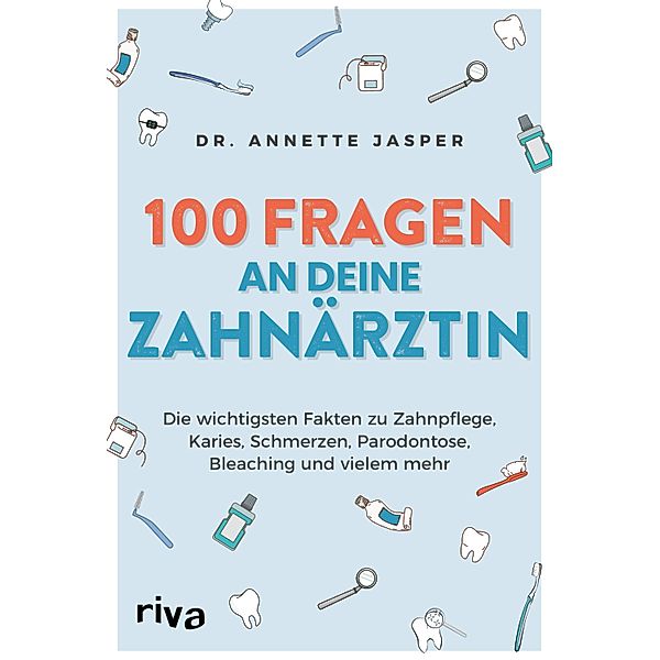 100 Fragen an deine Zahnärztin, Annette Jasper