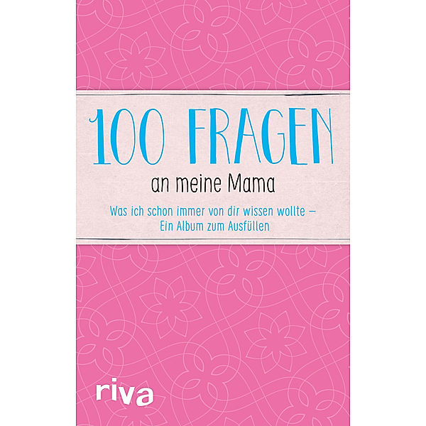 100 Fragen an meine Mama, riva Verlag