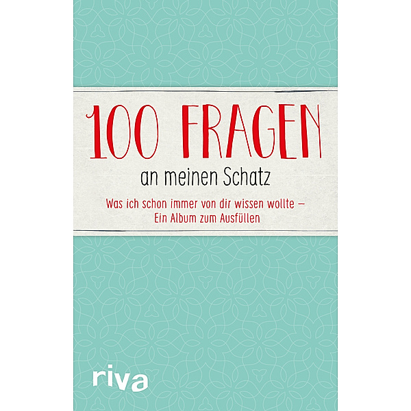 100 Fragen an meinen Schatz, riva Verlag