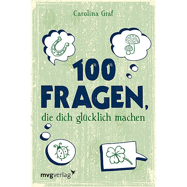 100 Fragen, die dich glücklich machen, Carolina Graf