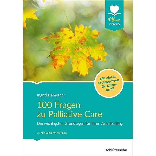 100 Fragen zu Palliative Care / Pflege leicht, Ingrid Hametner
