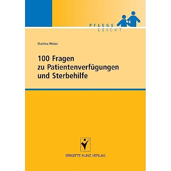 100 Fragen zu Patientenverfügungen und Sterbehilfe, Martina Weber