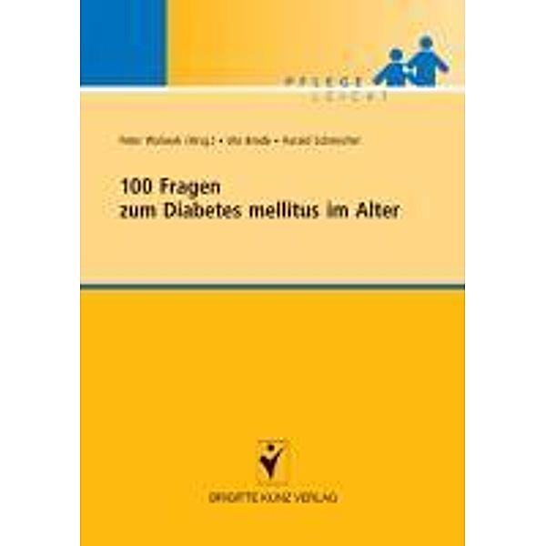 100 Fragen zum Diabetes mellitus im Alter, Ute Brode, Harald Schmechel