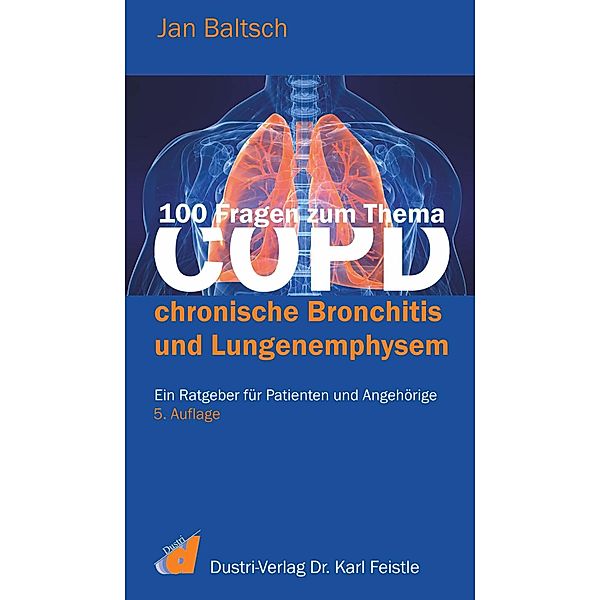 100 Fragen zum Thema COPD, chronische Bronchitis und Lungenemphysem, Jan Baltsch