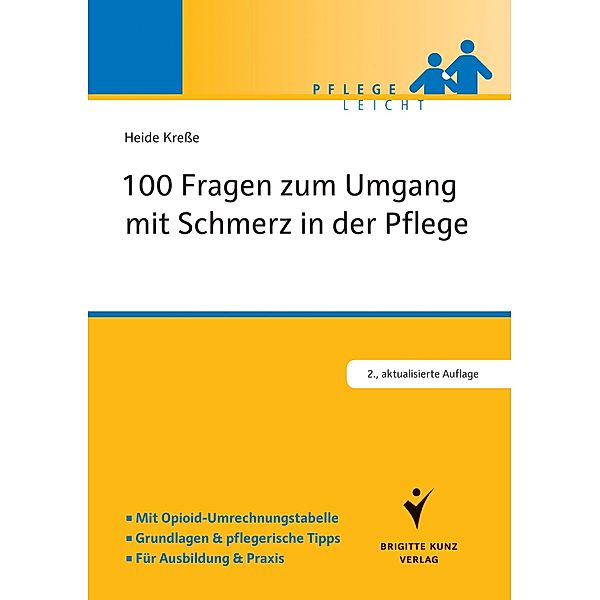 100 Fragen zum Umgang mit Schmerz in der Pflege, Heide Kreße