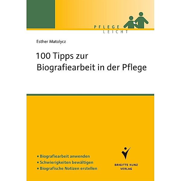 100 Fragen zur Biografiearbeit / Pflege leicht, Esther Matolycz