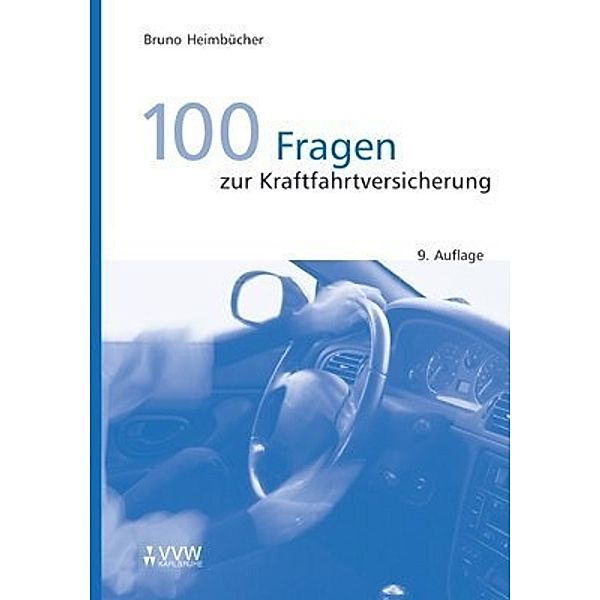 100 Fragen zur Kraftfahrtversicherung, Bruno Heimbücher