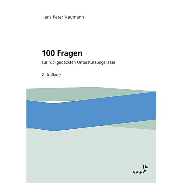 100 Fragen zur rückgedeckten Unterstützungskasse, Hans Peter Naumann