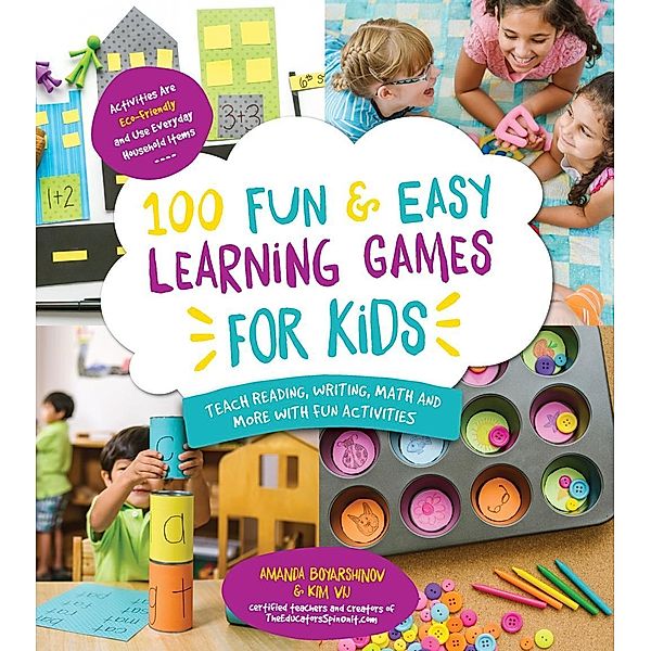 100 Fun & Easy Learning Games for Kids, Amanda Boyarshinov, Kim Vij