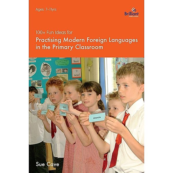 100+ Fun Ideas for Modern Foreign Languages / A Brilliant Education, Sue Cave