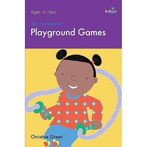 100+ Fun Ideas for Playground Games / A Brilliant Education, Christine Green