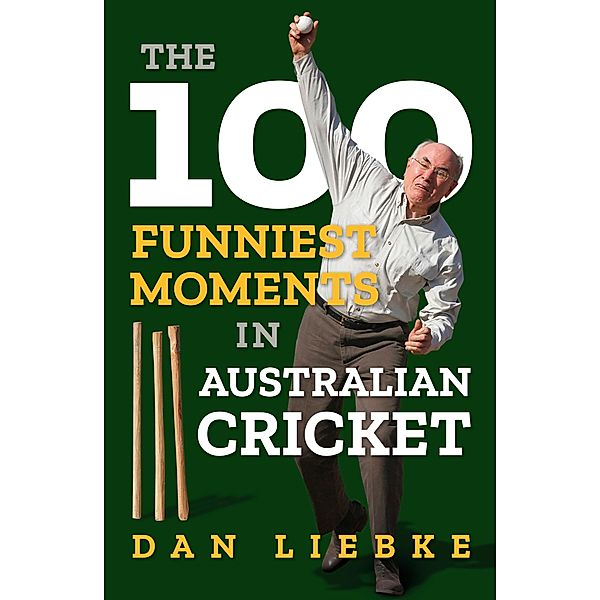100 Funniest Moments in Australian Cricket, Dan Liebke