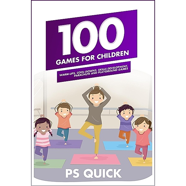 100 Games for Children, P S Quick