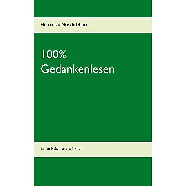 100% Gedankenlesen, Herold zu Moschdehner