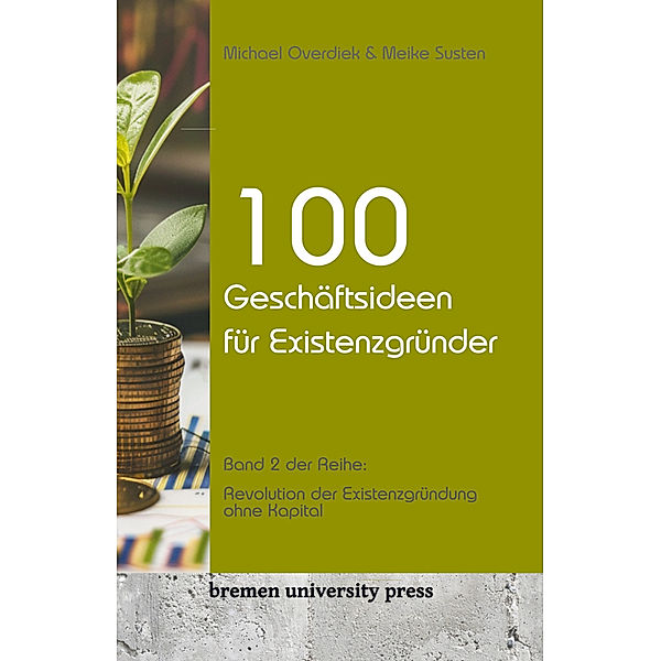 100 Geschäftsideen für Existenzgründer, Michael Overdiek, Meike Susten