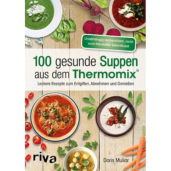 100 gesunde Suppen aus dem Thermomix®, Doris Muliar