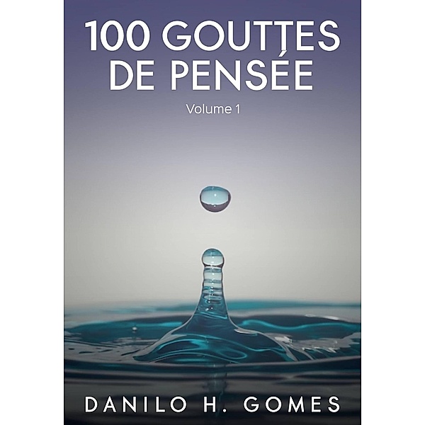 100 gouttes de pensée, Danilo H. Gomes