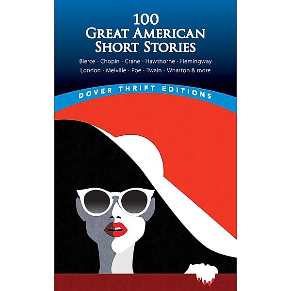 100 Great American Short Stories / Dover Thrift Editions: Short Stories