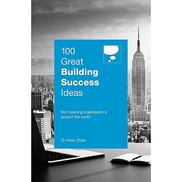 100 Great Building Success Ideas, Peter Shaw